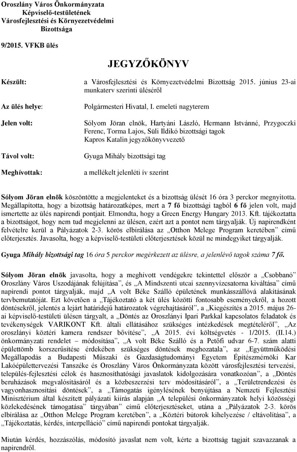 június 23-ai munkaterv szerinti üléséről Polgármesteri Hivatal, I.