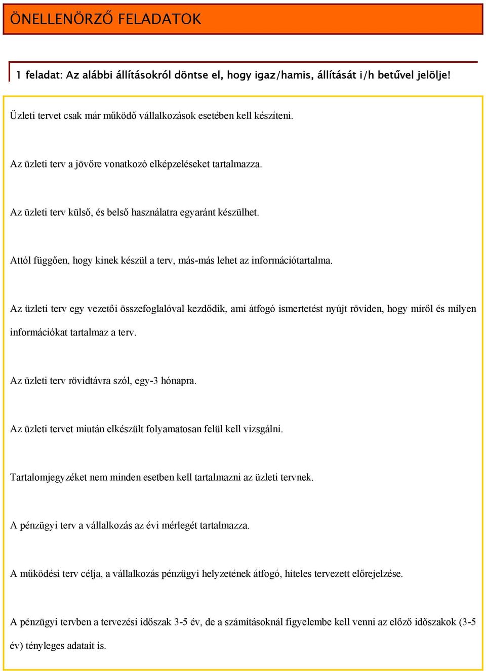 Attól függően, hogy kinek készül a terv, más-más lehet az információtartalma.