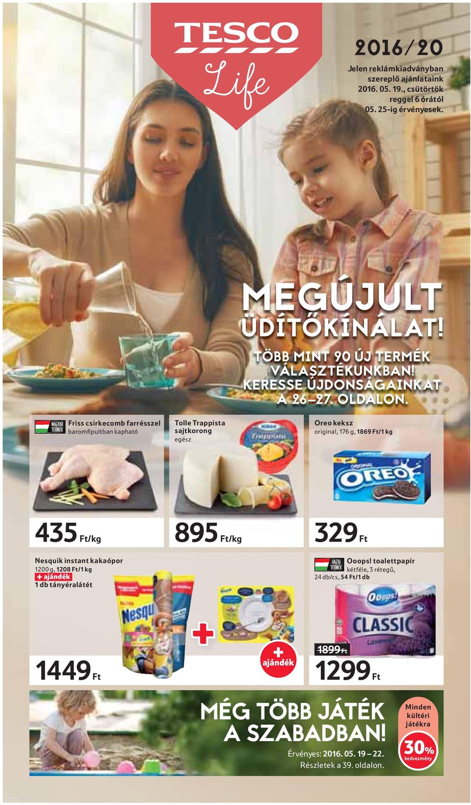 Friss csirkecomb farrésszel baromfipultban kapható Tolle Trappista sajtkorong egész Oreo keksz original, 176 g, 1869 Ft/1 kg 435 Ft/kg 895 Ft/kg Nesquik instant