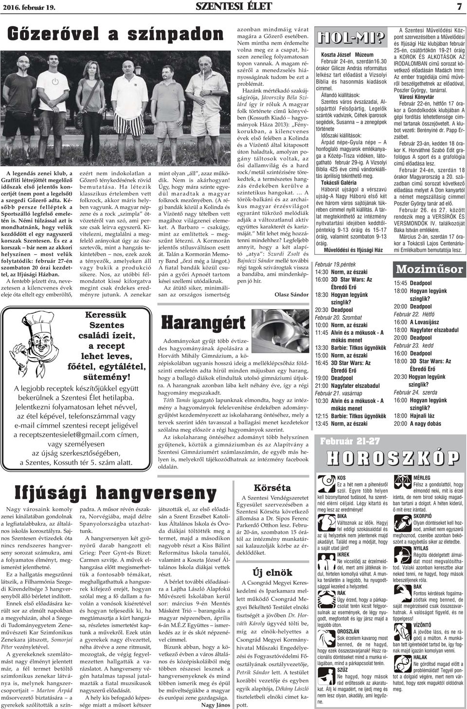 És ez a korszak bár nem az akkori helyszínen most velük folytatódik: február 27-én szombaton 20 órai kezdettel, az Ifjúsági Házban.