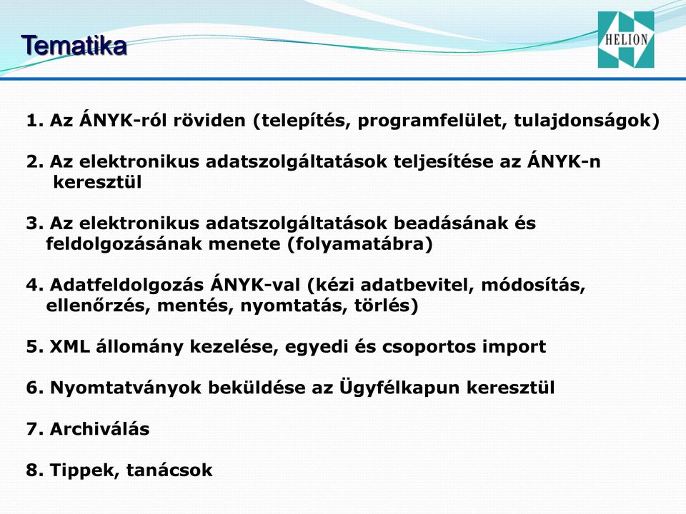 Az elektronikus adatszolgáltatások beadásának és feldolgozásának menete (folyamatábra) 4.