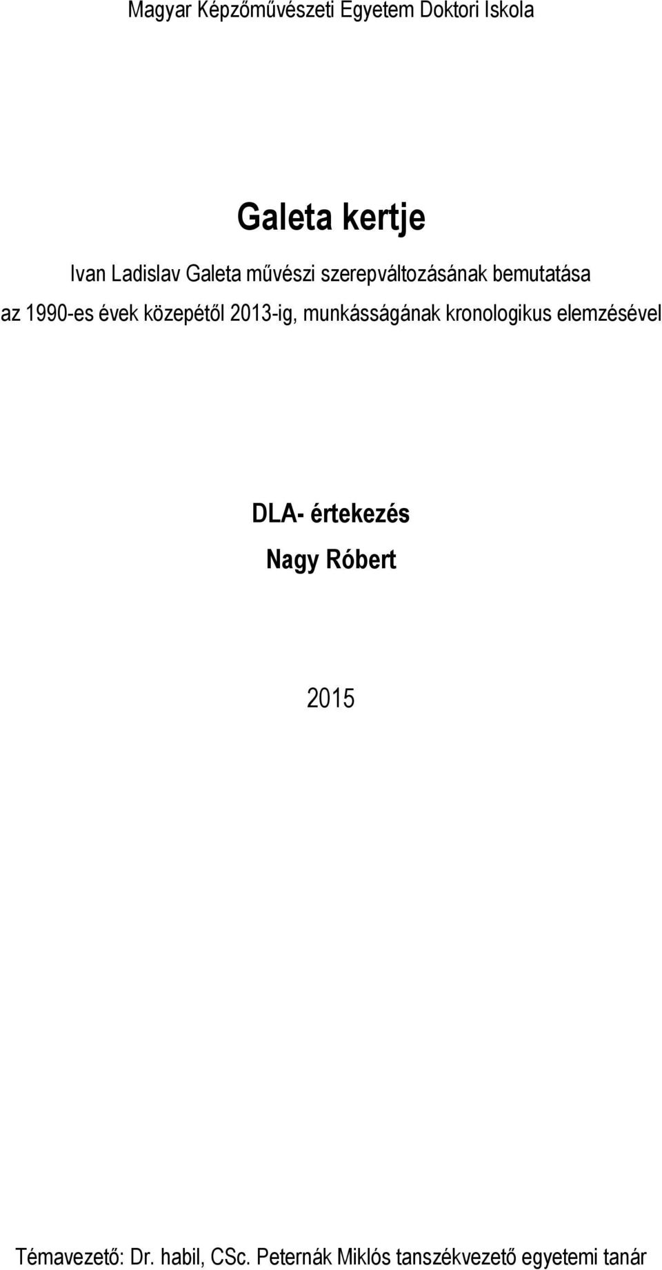 2013-ig, munkásságának kronologikus elemzésével DLA- értekezés Nagy