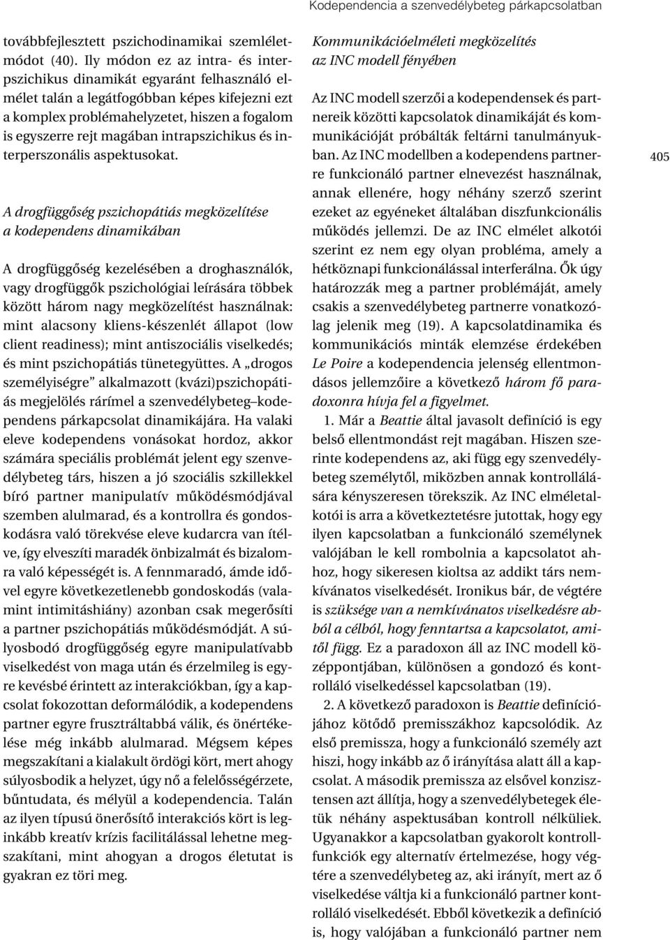 intrapszichikus és interperszonális aspektusokat.