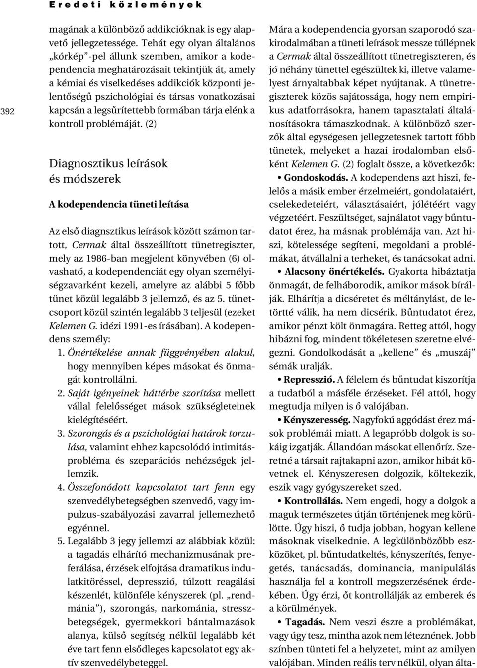 vonatkozásai kapcsán a legsûrítettebb formában tárja elénk a kontroll problémáját.
