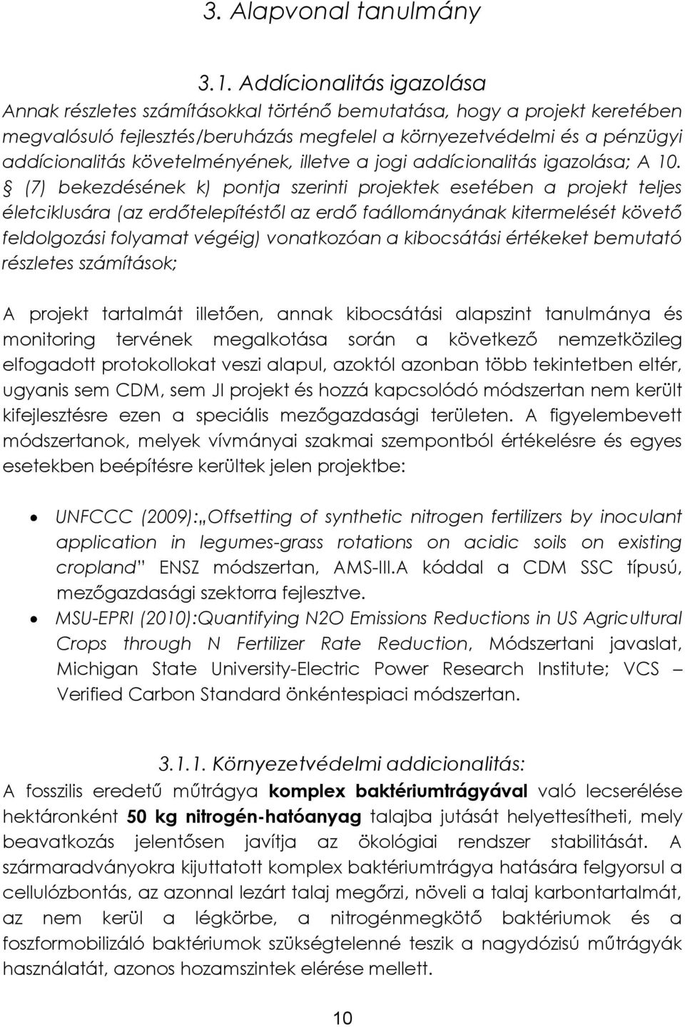 követelményének, illetve a jogi addícionalitás igazolása; A 10.