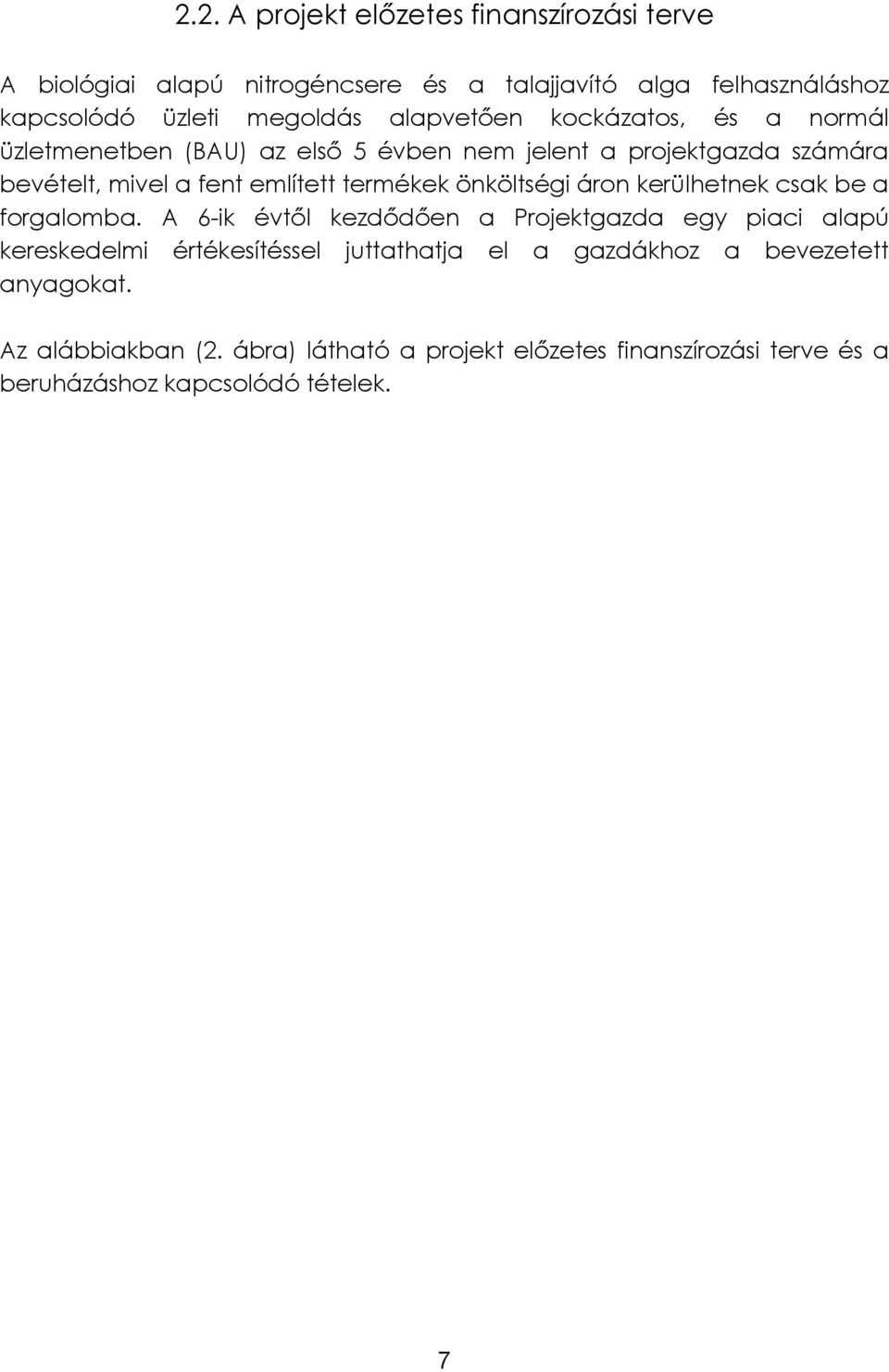 önköltségi áron kerülhetnek csak be a forgalomba.