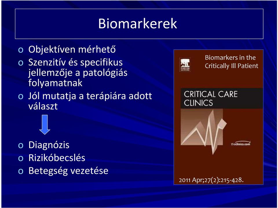 adott választ Biomarkers in the Critically Ill Patient o