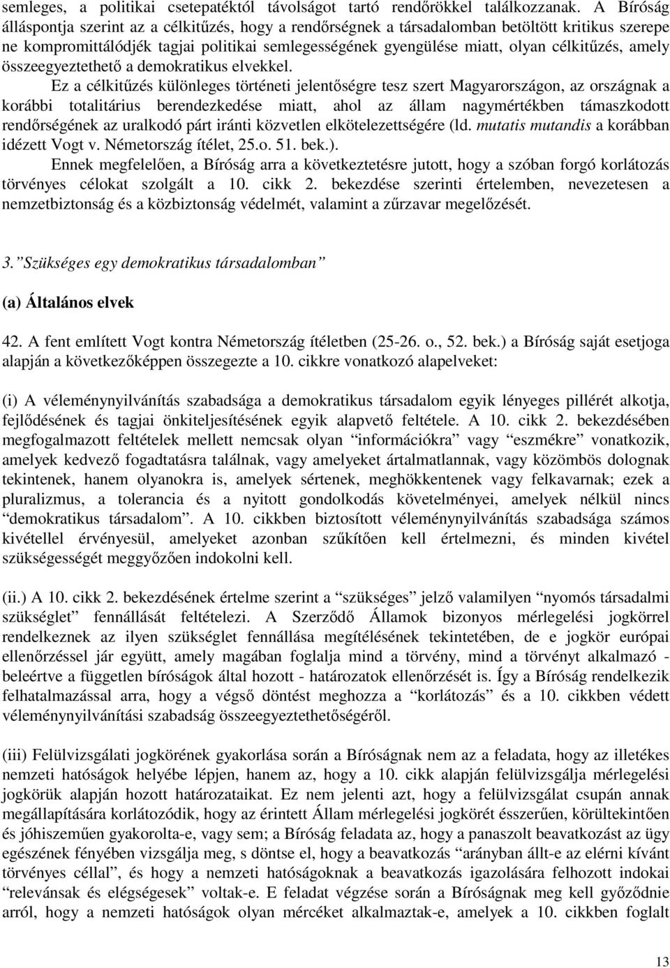 amely összeegyeztethető a demokratikus elvekkel.