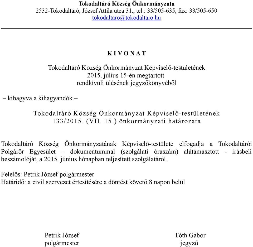 Tokodaltárói Polgárőr Egyesület dokumentummal (szolgálati óraszám) alátámasztott - írásbeli