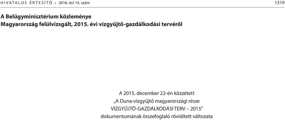 2015. évi vízgyűjtő-gazdálkodási tervéről A 2015.