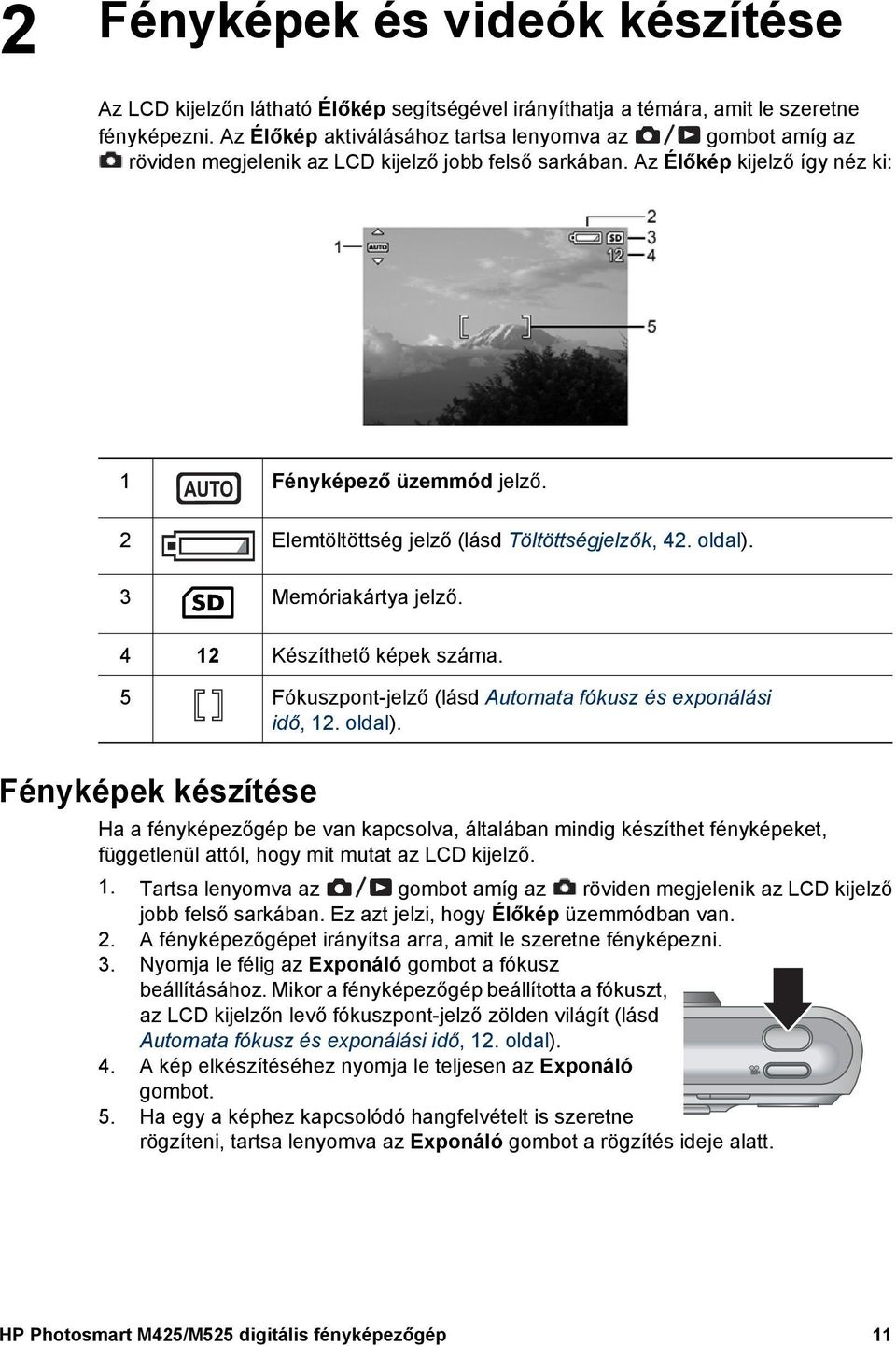 2 Elemtöltöttség jelző (lásd Töltöttségjelzők, 42. oldal).