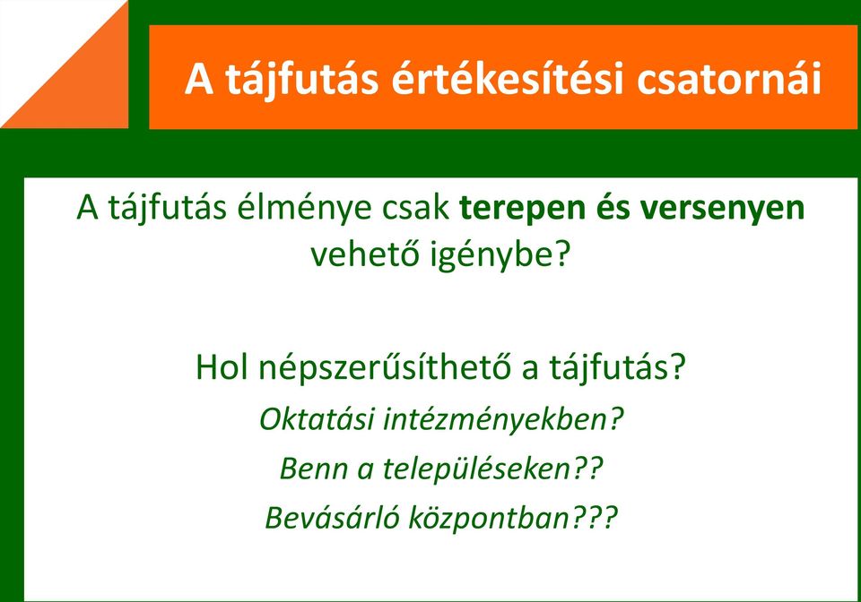 Hol népszerűsíthető a tájfutás?
