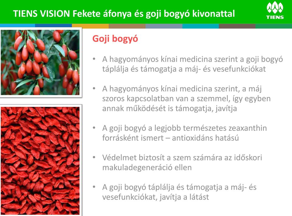 annak működését is támogatja, javítja A goji bogyó a legjobb természetes zeaxanthin forrásként ismert antioxidáns hatású Védelmet