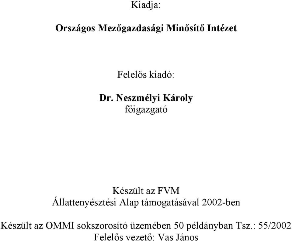 Neszmélyi Károly főigazgató Készült az FVM Állattenyésztési