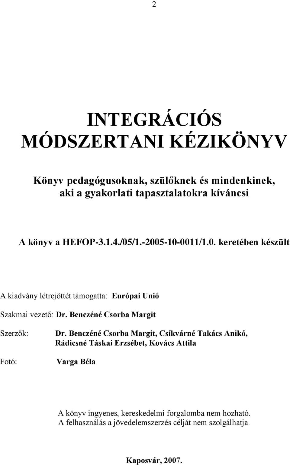 Benczéné Csorba Margit Szerzők: Fotó: Dr.