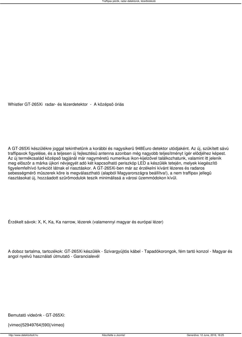 Az új termékcsalád középsõ tagjánál már nagyméretû numerikus ikon-kijelzõvel találkozhatunk, valamint itt jelenik meg elõször a márka újkori névjegyét adó két kapcsolható periszkóp LED a készülék