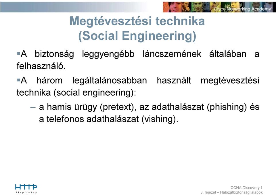 A három legáltalánosabban használt megtévesztési technika (social