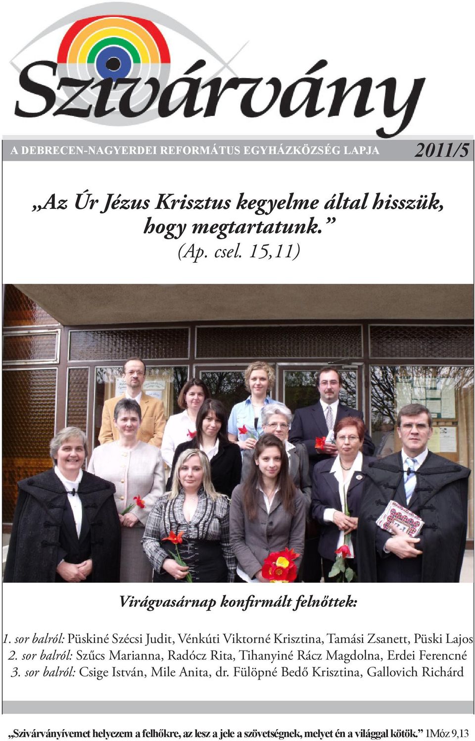 sor balról: Püskiné Szécsi Judit, Vénkúti Viktorné Krisztina, Tamási Zsanett, Püski Lajos 2.
