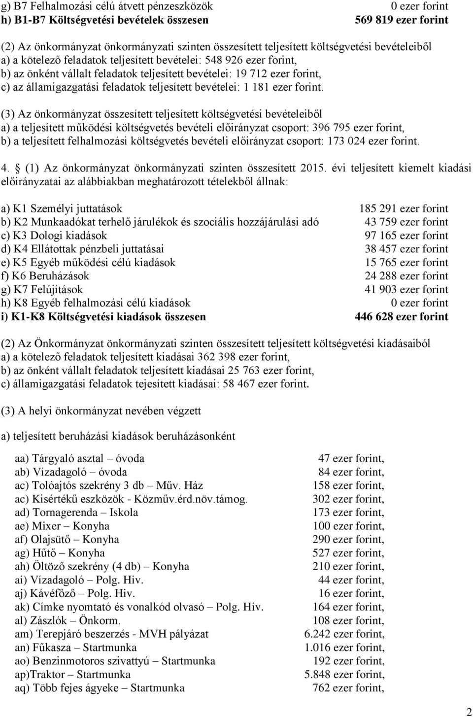 bevételei: 1 181 ezer forint.