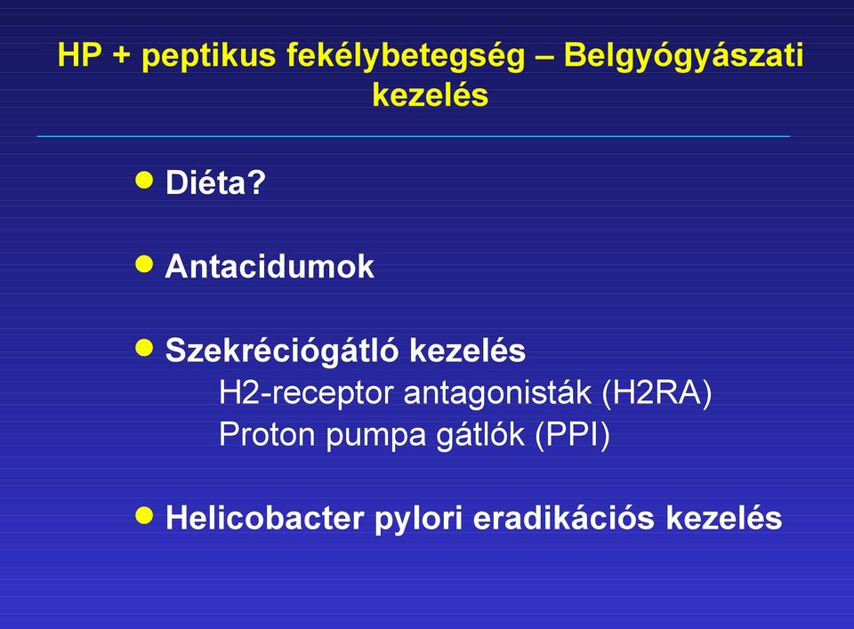 Antacidumok Szekréciógátló kezelés H2-receptor