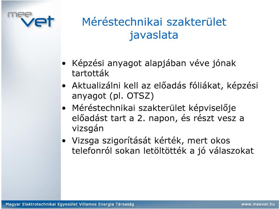 OTSZ) Méréstechnikai szakterület képviselője előadást tart a 2.