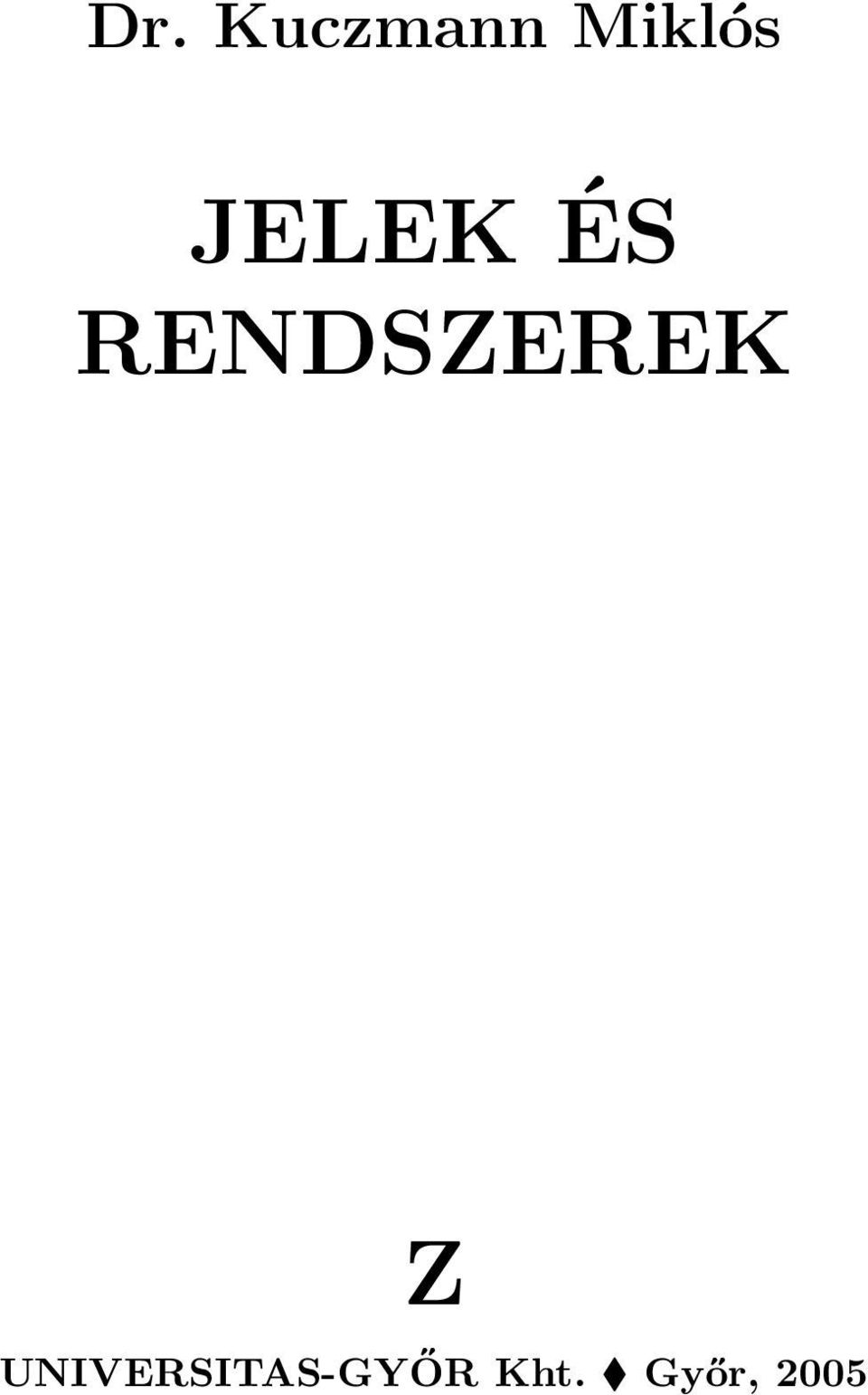 RENDSZEREK Z