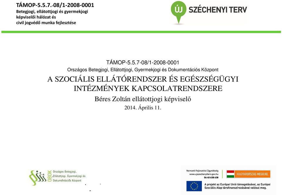 Gyermekjogi és Dokumentációs Központ A SZOCIÁLIS