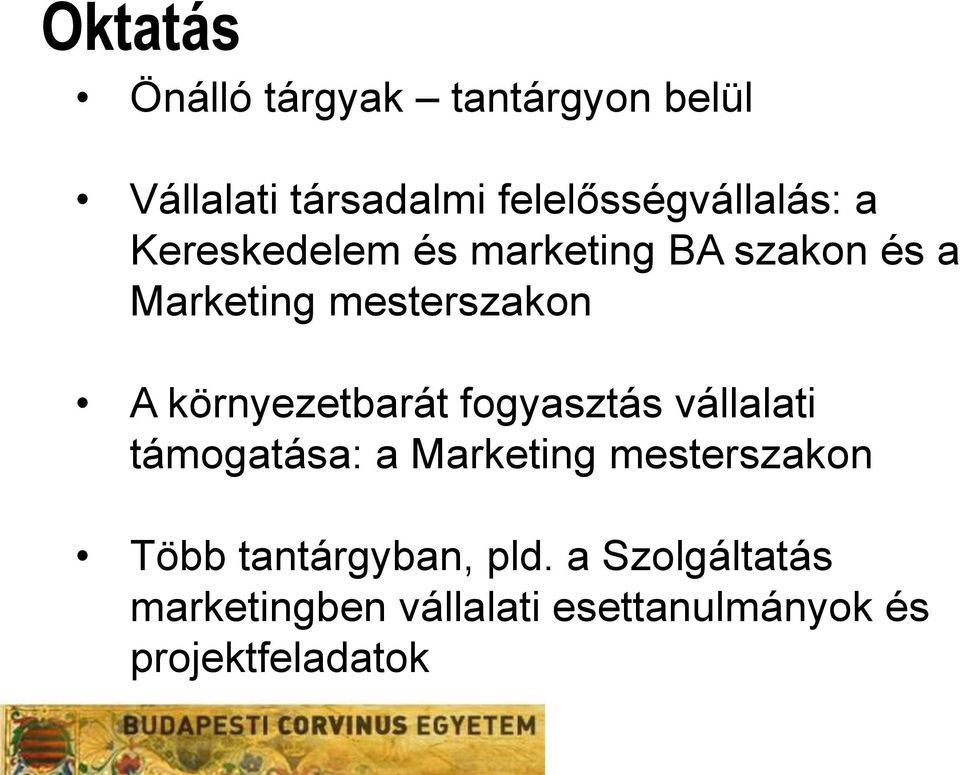 mesterszakon A környezetbarát fogyasztás vállalati támogatása: a Marketing