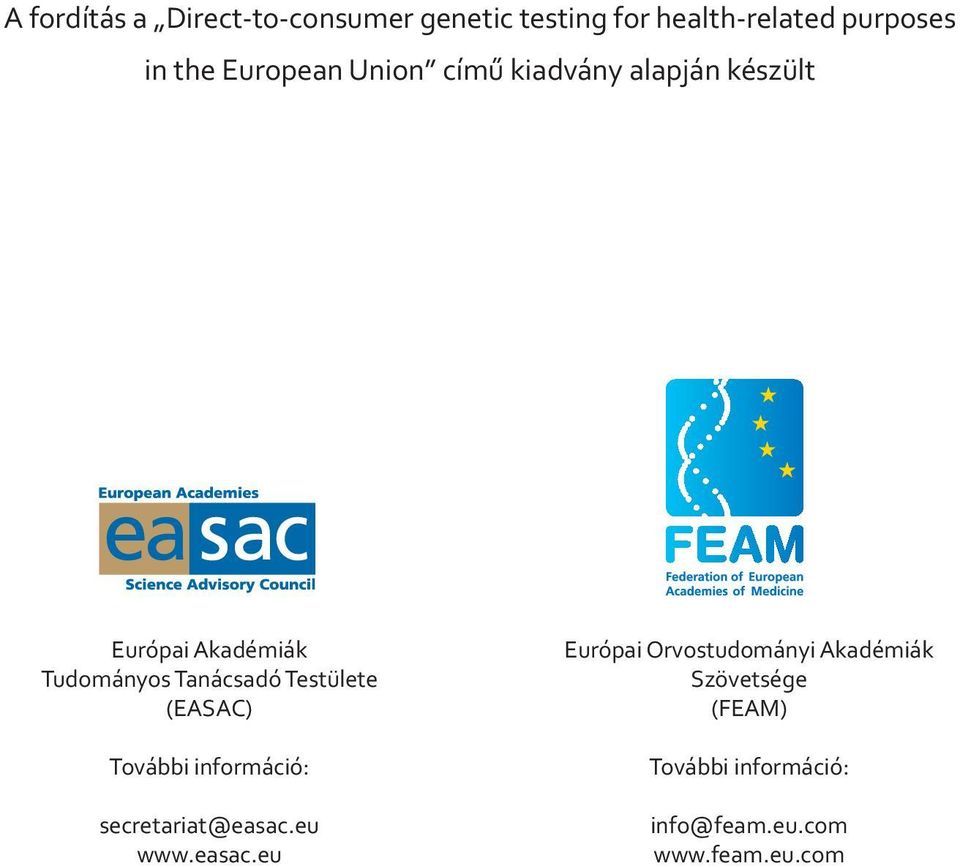 Testülete (EASAC) További információ: secretariat@easac.