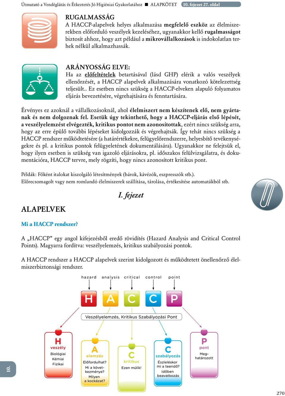 mikrovállalkozások is indokolatlan terhek nélkül alkalmazhassák.