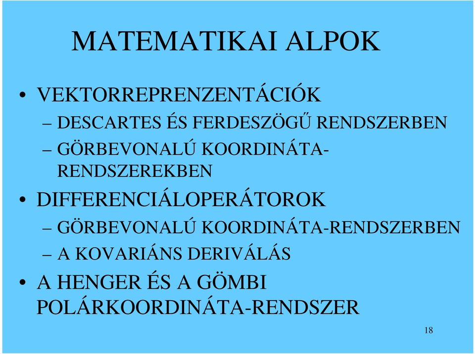 DIFFERENCIÁLOPERÁTOROK GÖRBEVONALÚ KOORDINÁTA-RENDSZERBEN A