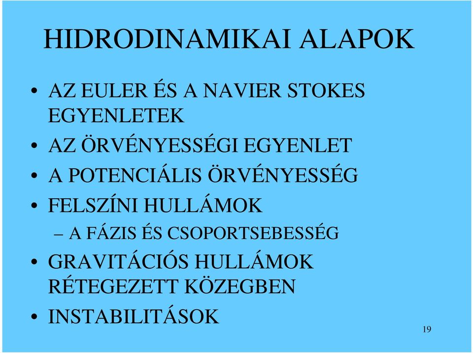 ÖRVÉNYESSÉG FELSZÍNI HULLÁMOK A FÁZIS ÉS
