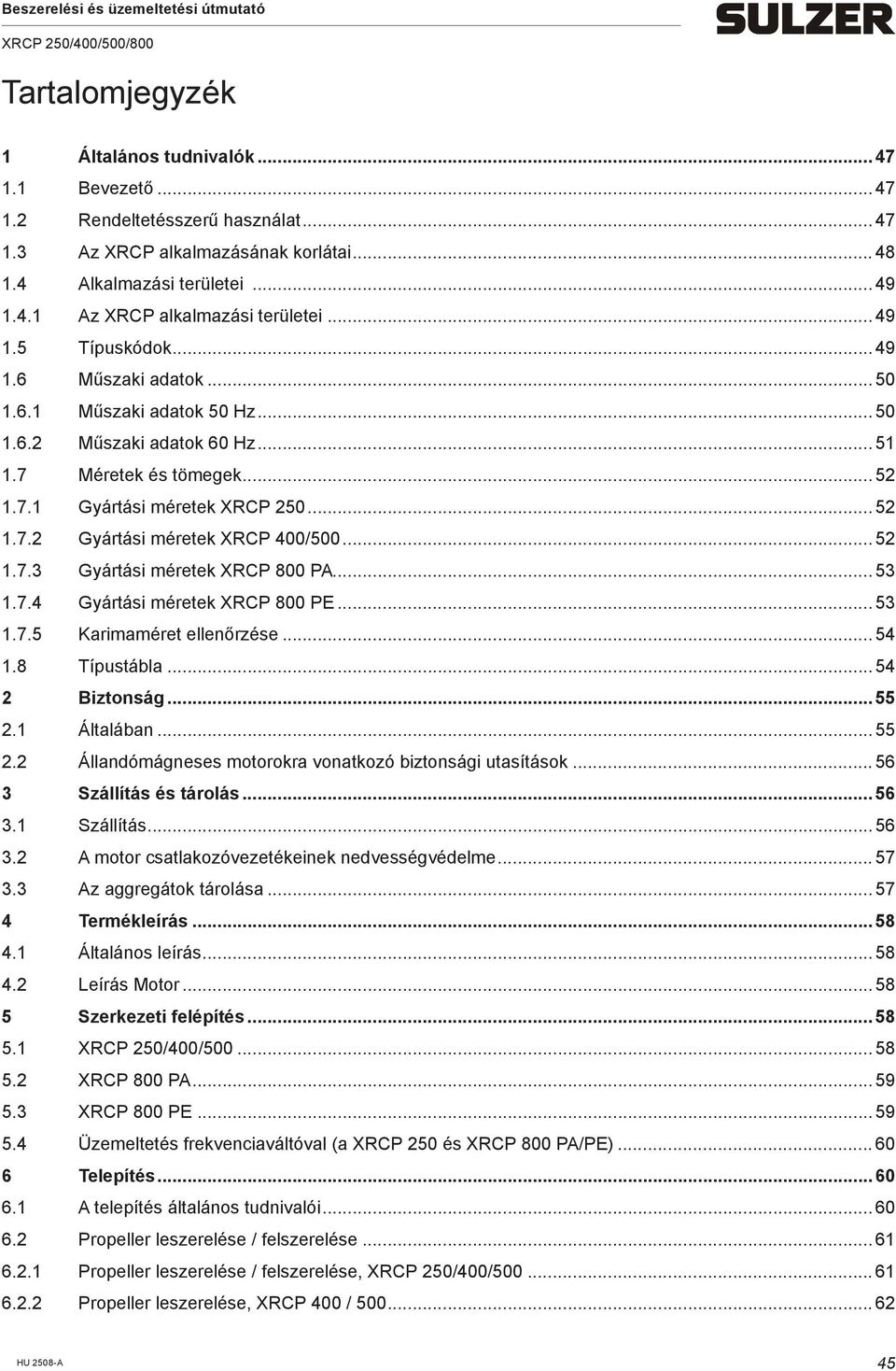 .. 52 1.7.3 Gyártási éretek XRCP 800 PA... 53 1.7.4 Gyártási éretek XRCP 800 PE... 53 1.7.5 Kariaéret ellenőrzése... 54 1.8 Típustábla... 54 2 Biztonság... 55 2.