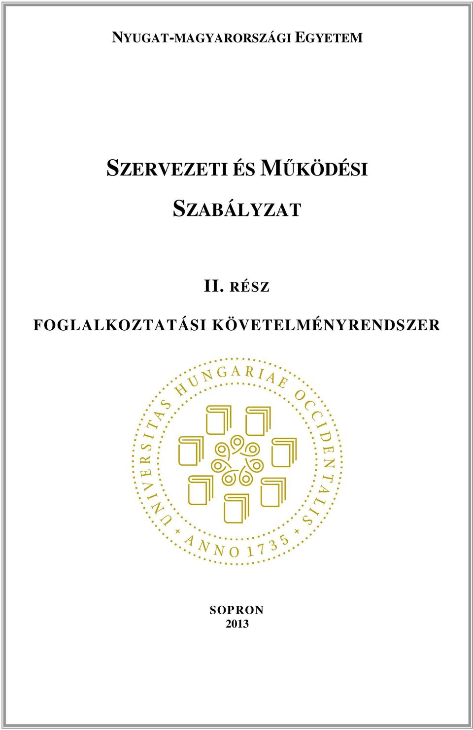 SZABÁLYZAT II.