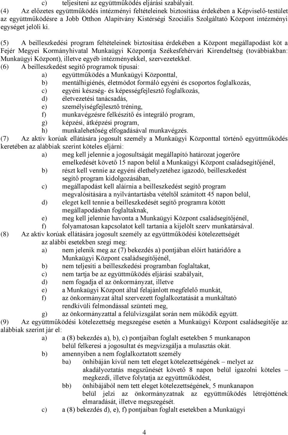 egységet jelöli ki.