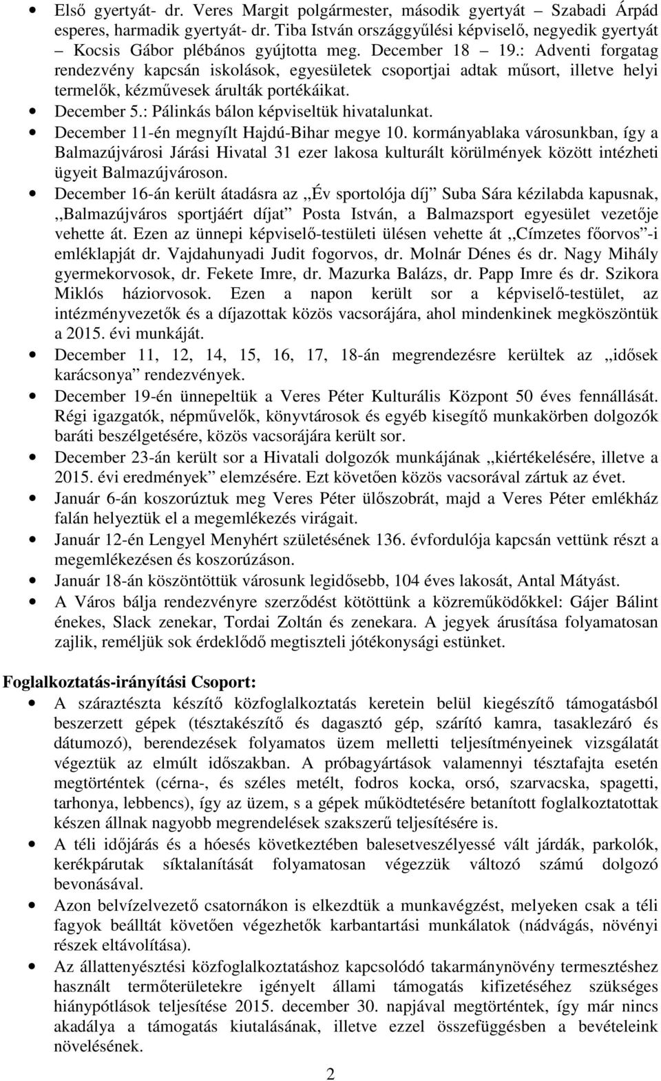 : Pálinkás bálon képviseltük hivatalunkat. December 11-én megnyílt Hajdú-Bihar megye 10.