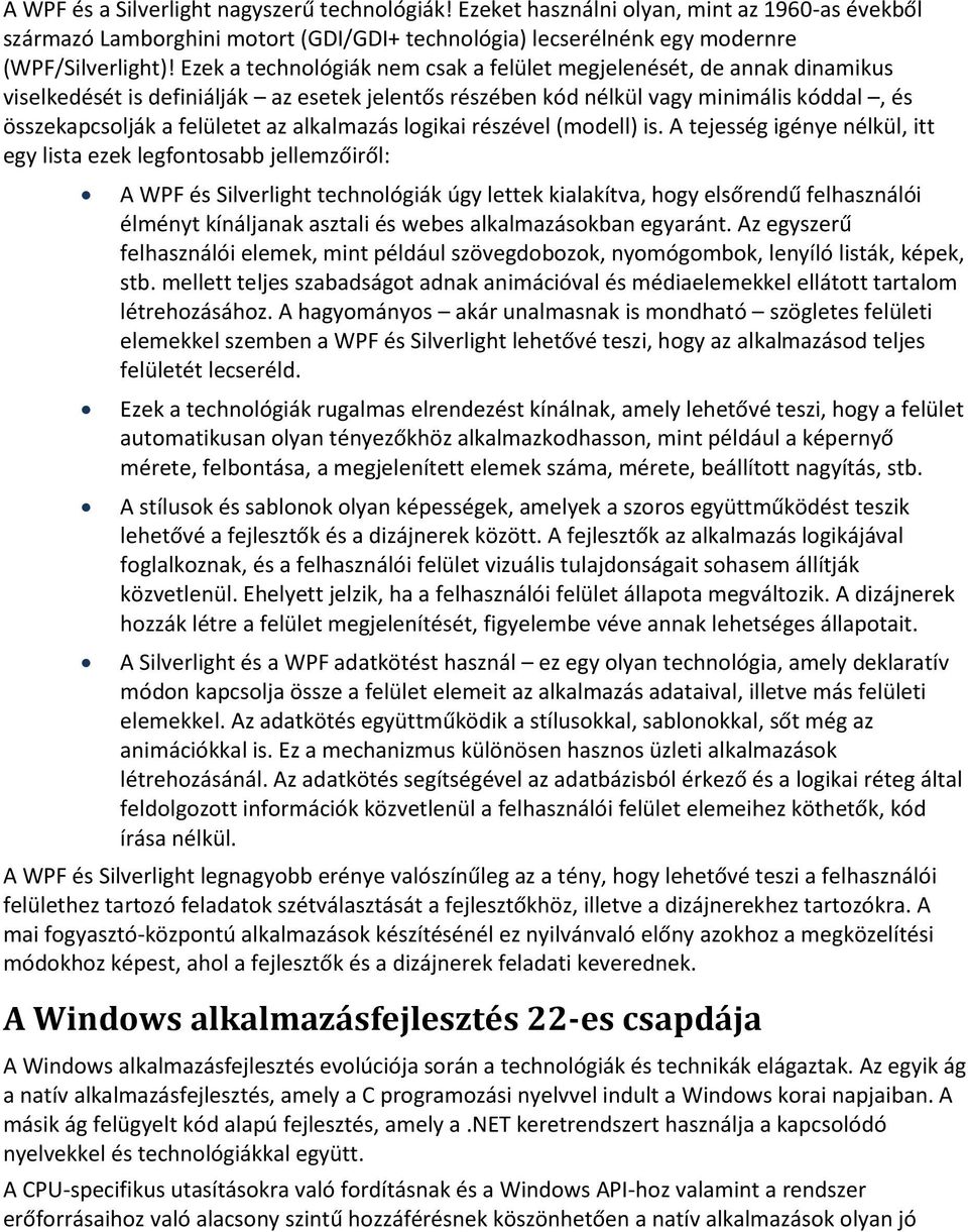alkalmazás logikai részével (modell) is.