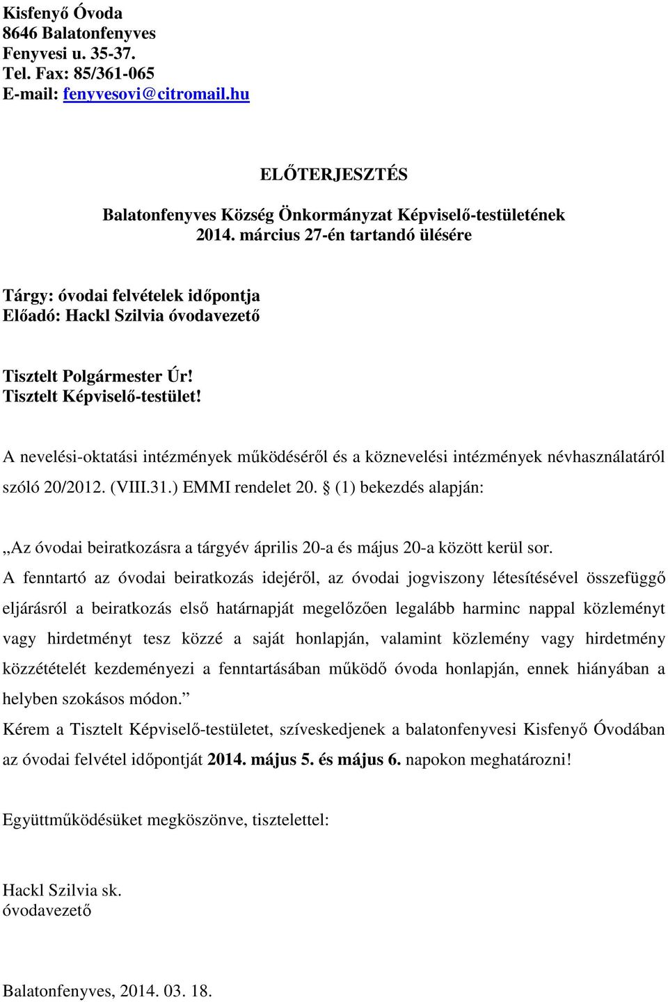 A nevelési-oktatási intézmények működéséről és a köznevelési intézmények névhasználatáról szóló 20/2012. (VIII.31.) EMMI rendelet 20.