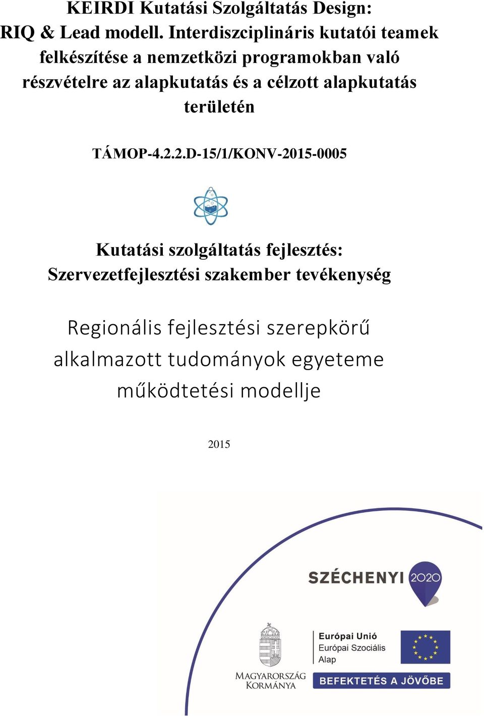 alapkutatás és a célzott alapkutatás területén TÁMOP-4.2.