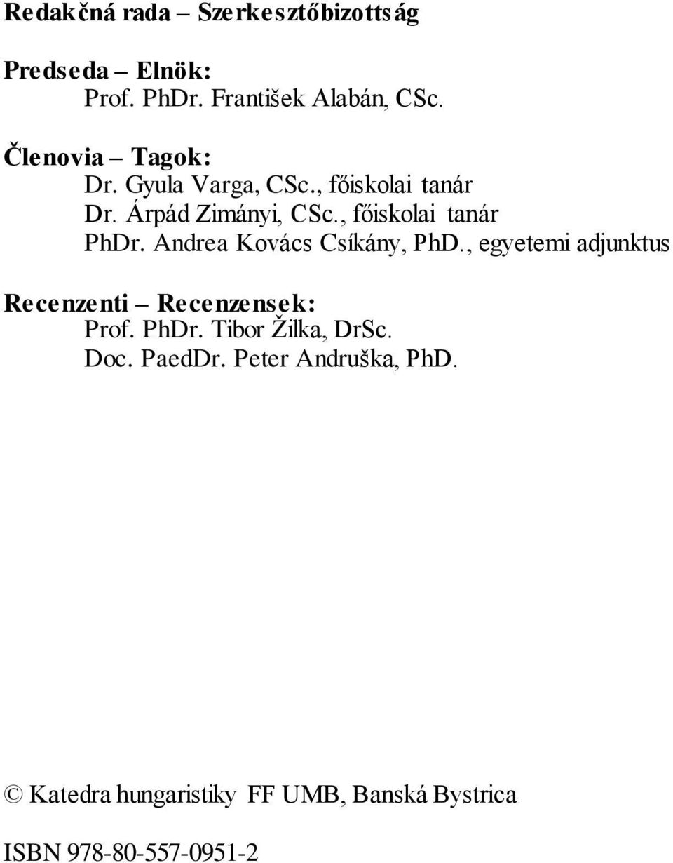 , főiskolai tanár PhDr. Andrea Kovács Csíkány, PhD.