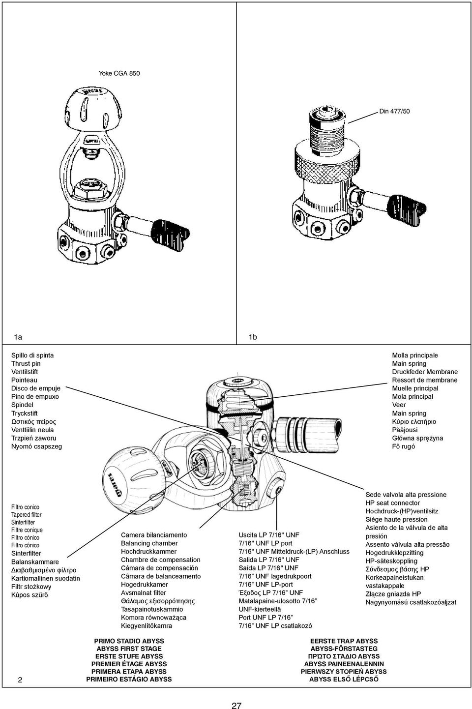 Sinterfilter Filtre conique Filtro cónico Filtro cônico Sinterfilter Balanskammare Διαβαθμισμένο φίλτρο Kartiomallinen suodatin Filtr stożkowy Kúpos szűrő Camera bilanciamento Balancing chamber