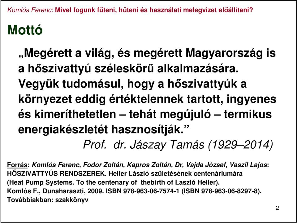 hasznosítják. Prof. dr.