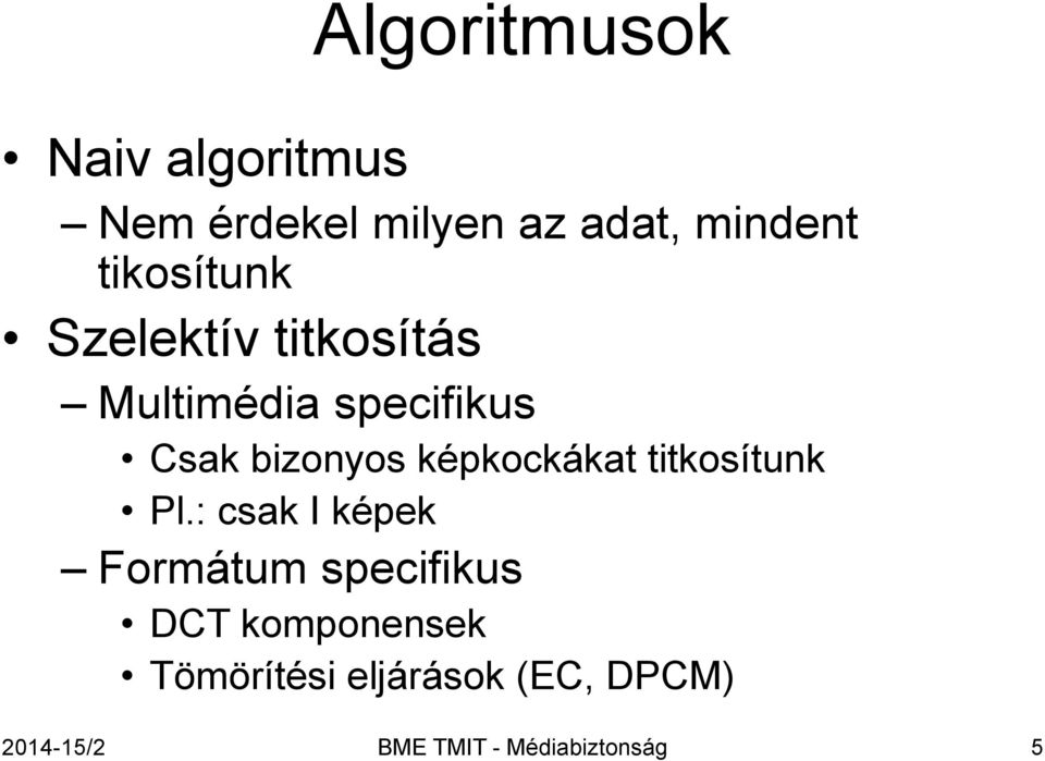 képkockákat titkosítunk Pl.