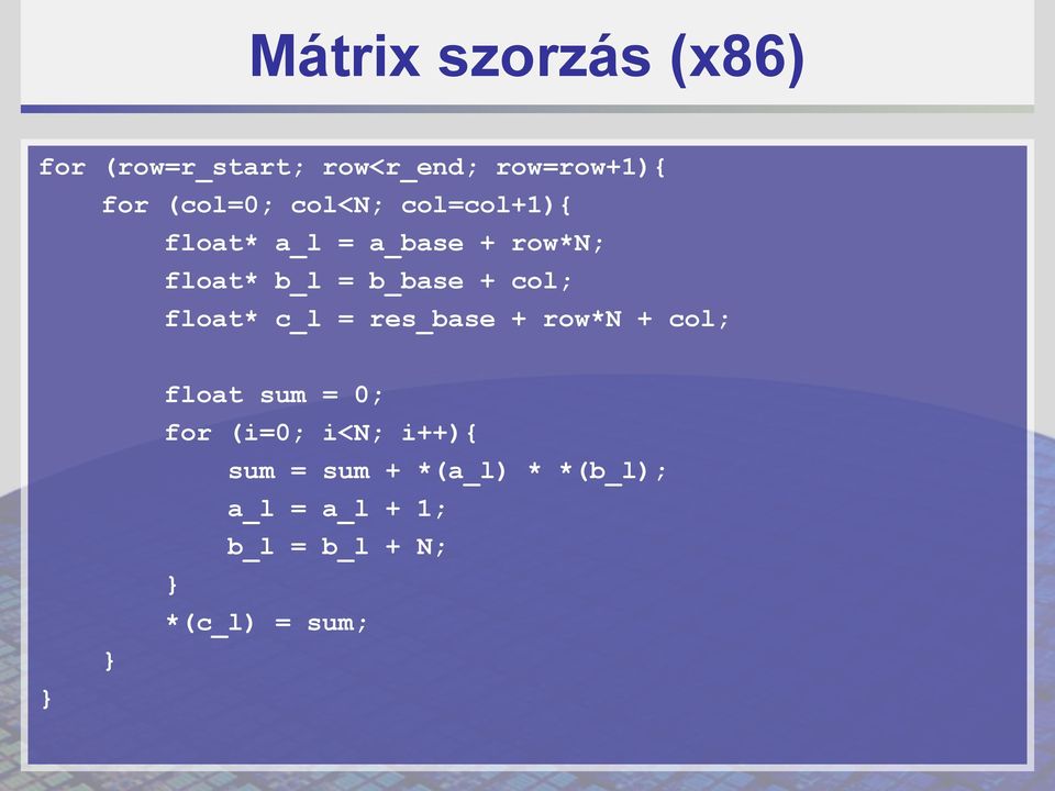 float* c_l = res_base + row*n + col; } } float sum = 0; for (i=0; i<n;