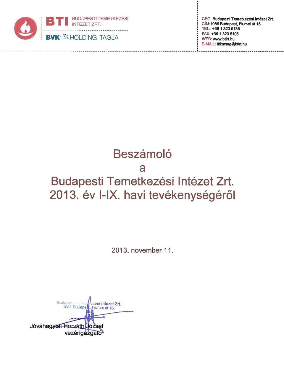 : +361 323 5136 FAX: +361 323 5105 WEB: www.btirt.hu E-MA L: titkarsag@btirt.