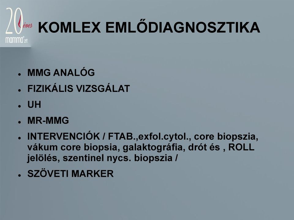 , core biopszia, vákum core biopsia, galaktográfia,