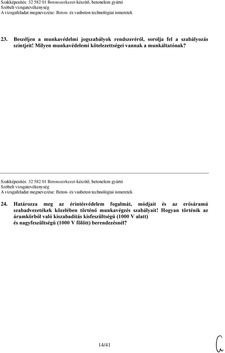 Szakképesítés: 32 582 01 Betonszerkezet-készítő, betonelem gyártó 24.