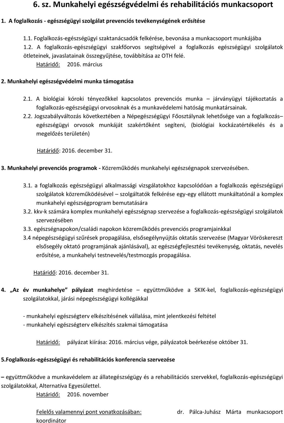 Munkahelyi egészségvédelmi munka támogatása 2.1.