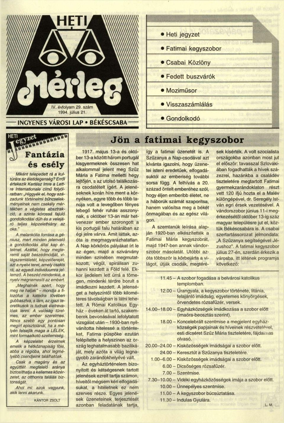 Erről értekezik Kertész Imre a Lettre Internationale című folyóiratban: Higgyék el, hogy századunk történelmi bűncselekményeinek nem csekély mórtékben a végletes absztrakció, a szinte kórossá fajuló