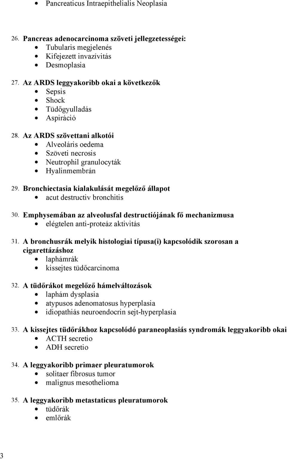 Bronchiectasia kialakulását megelőző állapot acut destructiv bronchitis 0. Emphysemában az alveolusfal destructiójának fő mechanizmusa elégtelen anti-proteáz aktivitás 1.